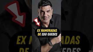 Ex namoradas do Edu Guedes #casal #casais #famosos #fofocas #viral #noticias #celebridades #fama