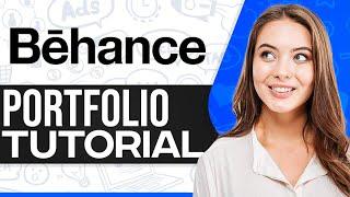 Behance Portfolio Tutorial 2024: How To Make Portfolio On Behance