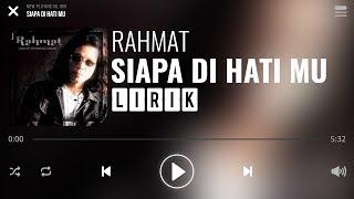 Rahmat - Siapa Di Hati Mu [Lirik]