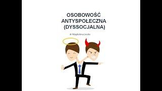 Antyspołeczne zaburzenie osobowości (osobowość dyssocjalna)