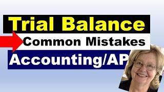 Preventing Mistakes in Accounting/Accounts Payable: The Role of Trial Balance