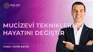 MUCİZEVİ TEKNİKLERLE HAYATINI DEĞİŞTİR