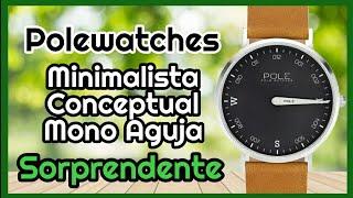 Reseña POLE WATCHES reloj minimalista, conceptual, mono aguja, en español