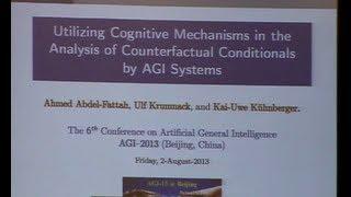 AGI-13 Ahmed Abdel-Fattah - Cognitive Mechanisms for the Analysis of Counterfactual Conditionals