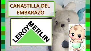 CANASTILLA DEL EMBARAZO DE LEROY MERLIN - UNBOXING CANASTILLA DE BEBE RECIEN NACIDO