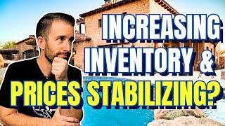 Inventory is UP and Home Prices Seem to Be Stabilizing?