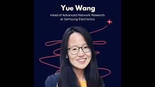 Snippet: Yue Wang, Head of Advanced Network Research at Samsung Electronics Discusses Championing...