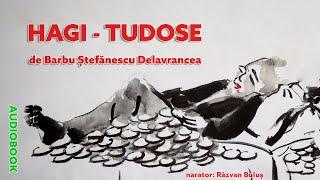 HAGI-TUDOSE - Barbu Stefănescu Delavrancea | AudioBOOK de Razvan Bulus