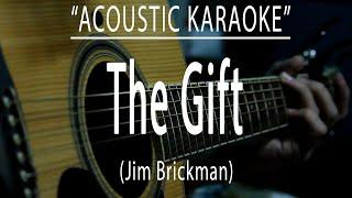 The gift - Jim Brickman (Acoustic karaoke)