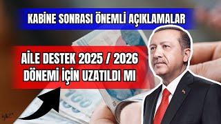 AİLE DESTEK 2025 / 2026 UZATILDI MI KABİNE SONRASI CUMHURBAŞKANINDAN ÖNEMLİ AÇIKLMALAR