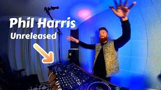 Phil Harris DJ Live - Unreleased Music 2024