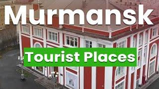 Best Places in Murmansk | Russia - English