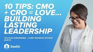 10 Tips: CMO + CRO = Love... Building Lasting Leadership with Gusto's CRO Tolithia Kornweibel