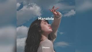 Manalola (slowed+reverb)