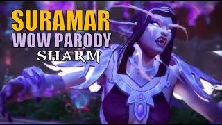 Sharm ~ Suramar (World Of Warcraft Parody)