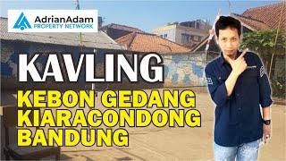 Review tanah potensial di Kebon Gedang Kiaracondong Bandung | Adrian Adam Property Network