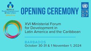 Opening Ceremony of the XVI Ministerial Development Forum for Latin America and the Caribbean