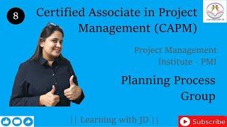 Planning Process Group | CAPM Certification | PMI | PMBOK - 6th Edition | Learning with JD