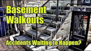 Basement Walkouts: Accidents Waiting to Happen?