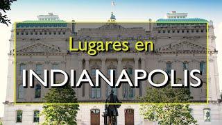 Indianápolis: Los 10 mejores lugares para visitar en Indianápolis, Indiana.