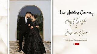 LIVE WEDDING CEREMONY | JAGJEET SINGH WITH JASMEEN KAUR