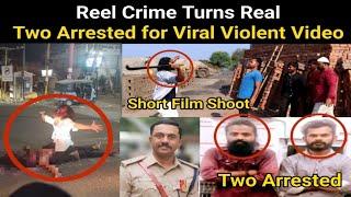 Reel Crime Turns Real: Two Arrested for Viral Violent Video in Gulbarga