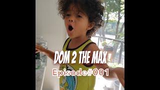 Dom to the max #001