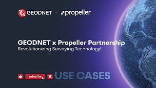 GEODNET & Propeller: Advancements in Drone Surveying and Geospatial Accuracy