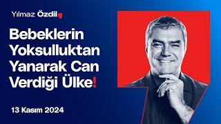 Bebeklerin Yoksulluktan Yanarak Can Verdiği Ülke! - Yılmaz Özdil