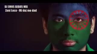 DJ EMOS BEBOS MIX ZANI LOCAL-MI DAJ MO DAD REMIX 2022