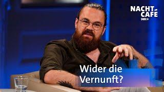 Wider die Vernunft? | SWR Nachtcafé