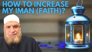 How to increase my Iman (Faith)? | Karim AbuZaid