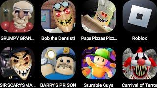 GRUMPY GRANDMA,Bob the Dentist!,Papa Pizza's Pizzeria,Roblox,SIR SCARY'S MANSION,BARRY'S PRISON...