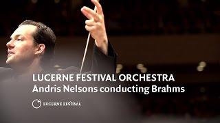 LUCERNE FESTIVAL ORCHESTRA -- Andris Nelsons conducting Brahms Symphony No. 3