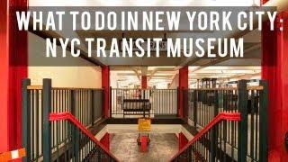 What to do in New York: The New York City Transit Museum