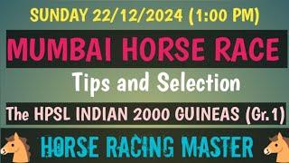 SUNDAY 22/12/2024MUMBAI HORSE RACE Tips and Selection The HPSL INDIAN 2000 GUINEAS (Gr.1)RWITC