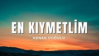 Kenan Doğulu - En Kıymetlim (Sözleri & Lyrics) HBT