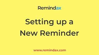 Setting up a new reminder in Remindax