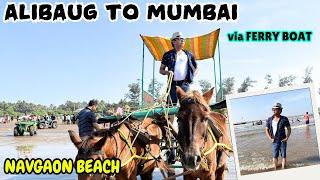 ALIBAUG TO MUMBAI via Ferry Boat ️ || NAVGAON BEACH, ALIBAG || Exploring Alibagh ️