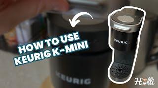 How to Use the Keurig K-Mini: A Step-by-Step Guide