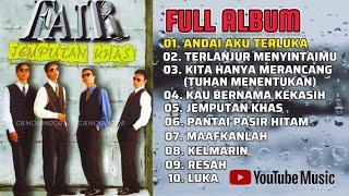 FAIR - Andai Aku Terluka (Full Album)