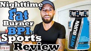 Nighttime Fat Burner | Nite Burn | BPI Sports Supplement Review