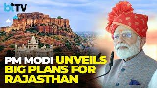 PM Modi’s Big Infra Push In Rajasthan – ₹26,000 Cr Projects Launched For Developed India Dream