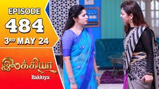 Ilakkiya Serial | Episode 484 | 3rd May 2024 | Shambhavy | Nandan | Sushma Nair