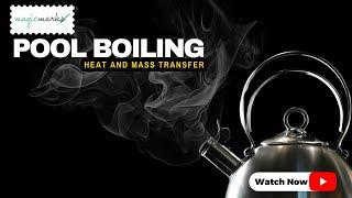 Pool Boiling Heat Transfer | Heat and Mass Transfer