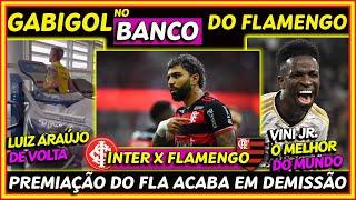 GABIGOL NO BANCO DO FLAMENGO | LUÍZ ARAÚJO DE VOLTA | PREMIAÇÃO DO FLA | VINI JR MELHOR DO MUNDO E+