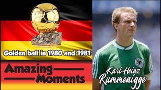 karl-Heinz Rummenigge, Golden ball in 1980 and 1981.