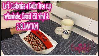 How to Design & Sublimate A Dollar Tree Cup/Tumbler with laminate and 651 Oracal Vinyl - sublimation