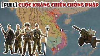 [FULL] Tóm tắt: Cuộc kháng chiến chống Pháp (1945 - 1954) | Tóm tắt lịch sử Việt Nam