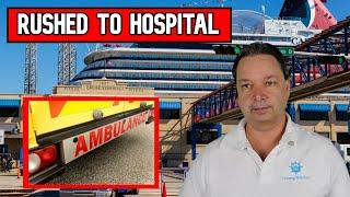 RUSHED TO HOSPITAL AFTER INCIDENT AT CRUISE TERMINAL